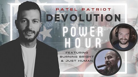 Devolution Power Hour Ep 265 - 10:30 PM ET -