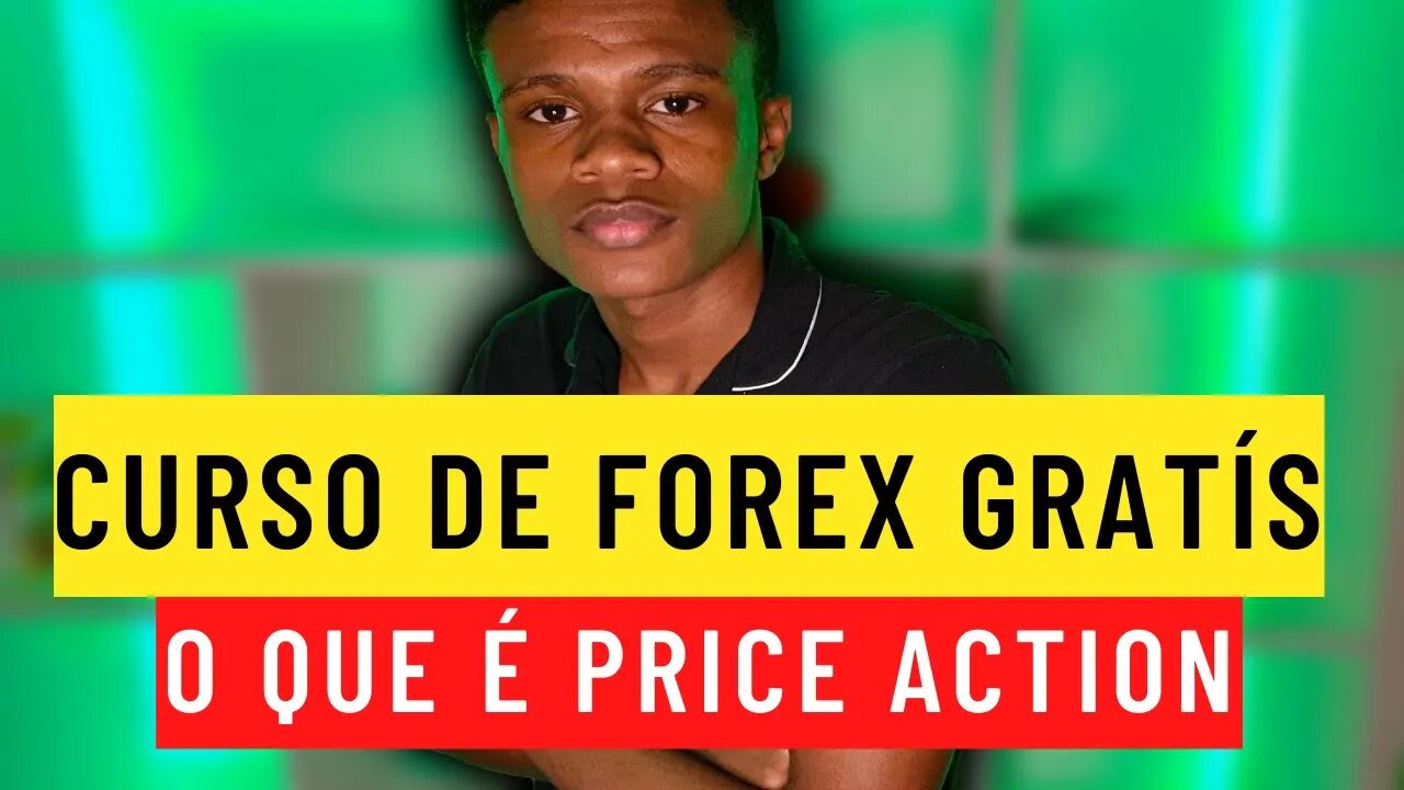 Curso de FOREX GRÁTIS Para Iniciantes - O QUE É PRICE ACTION?