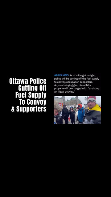 Ottawa Police Cutting Off Fuel Supply To Convoy & Supporters