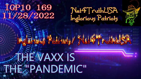 IGP10 169 - The VAXX is the Pandemic