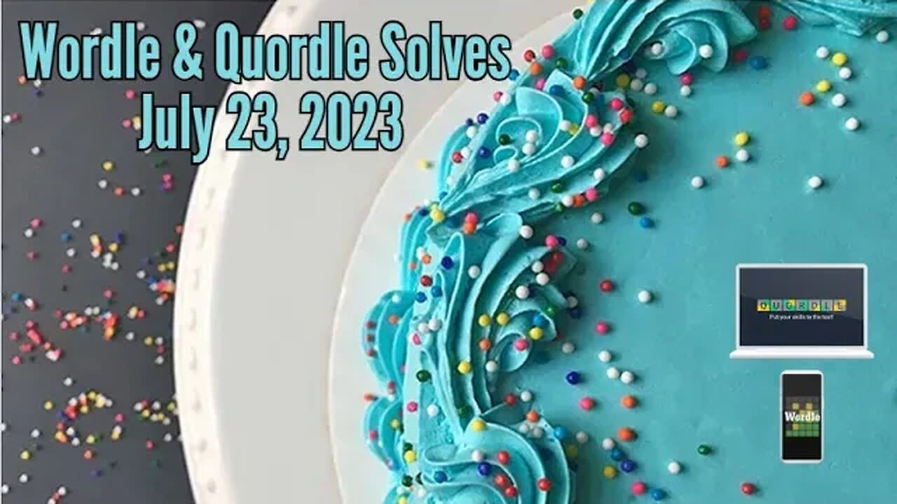 Wordle & Quordle of the Day for July 23, 2023 ... Happy Sprinkles Day!