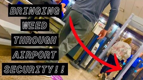 How to Get Weed Through TSA Security on The Plane!?