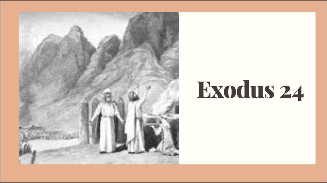 Exodus Chapter 24. The LORD confirms the covenant with the Israelites. (SCRIPTURE)