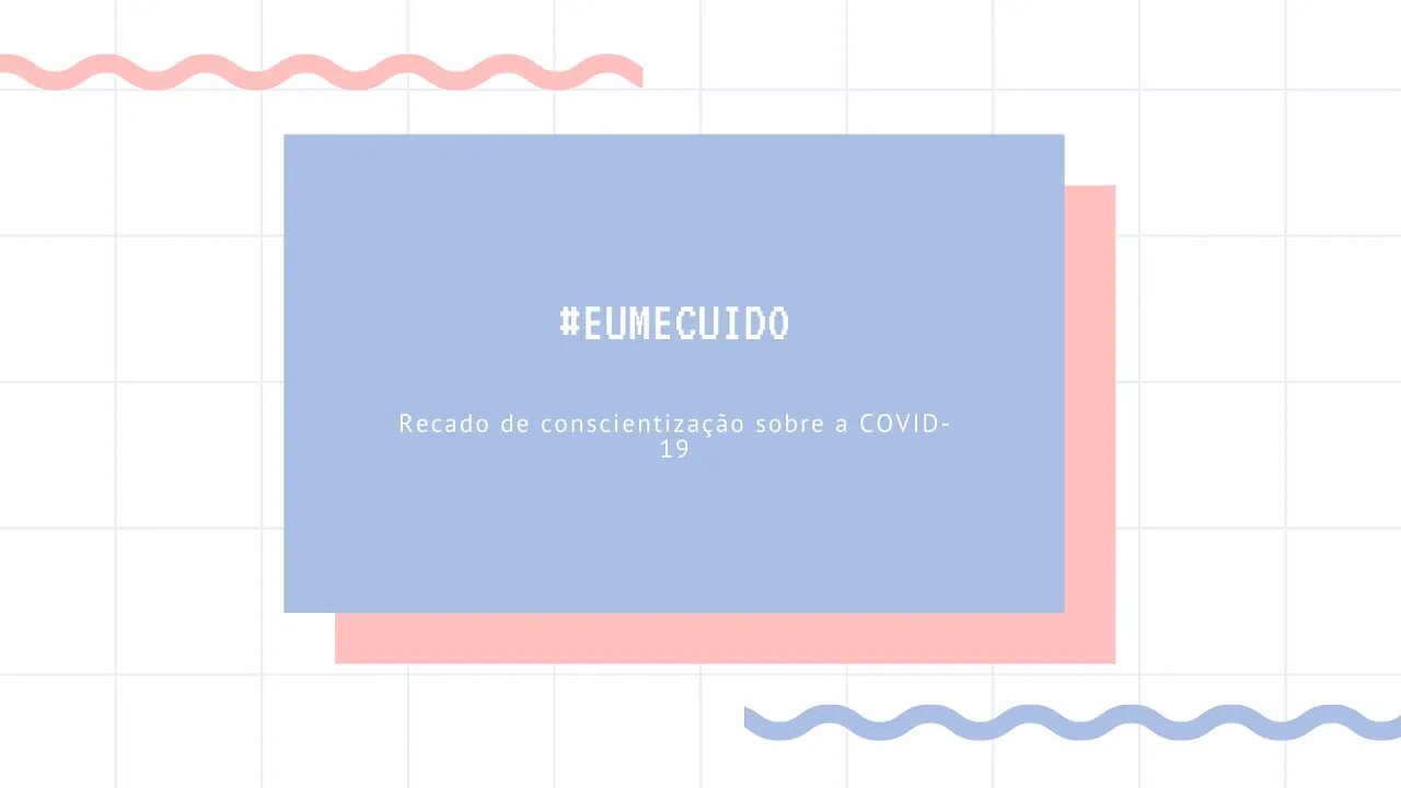 #EuMeCuido- RECADO DE CONSCIENTIZAÇÃO
