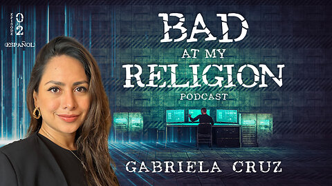 Bad At My Religion Podcast #02 - Gabriela Cruz (Español) - Católica