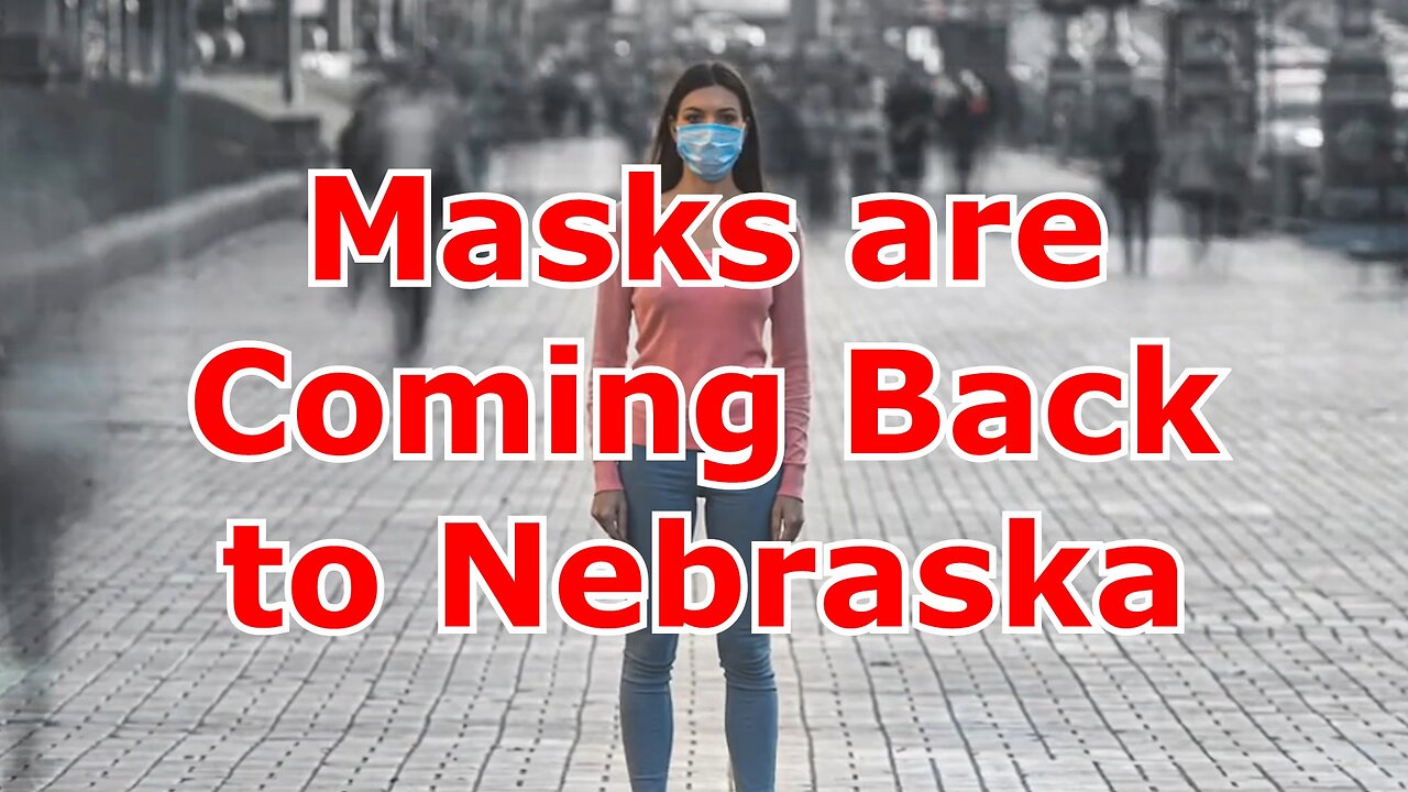 Mask Mandates Are Coming Back to Nebraska - Real Free News Nebraska