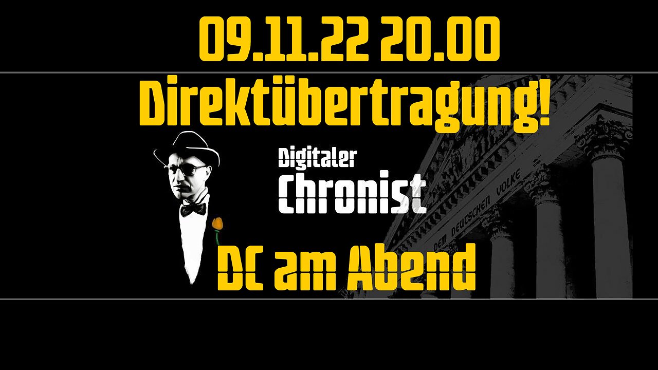 09.11.22 20.00 Direktübertragung! DC am Abend