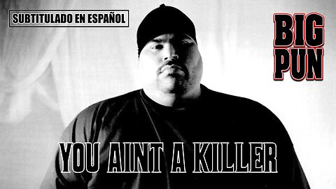 Big Pun - You Ain’t A Killer | (Subtitulado en español) (Prod. por Young Lord)