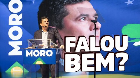 Discurso de Moro diz muito sobre sua CANDIDATURA!