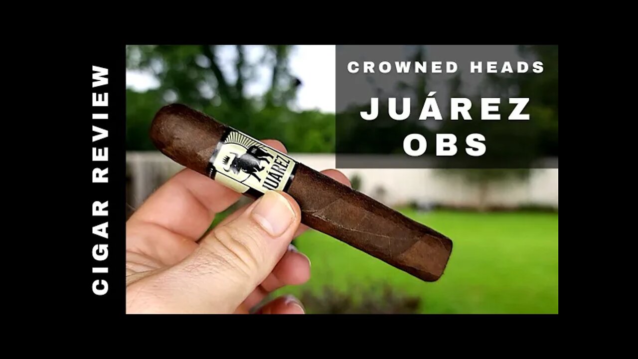 Crowned Heads Juárez OBS Cigar Review