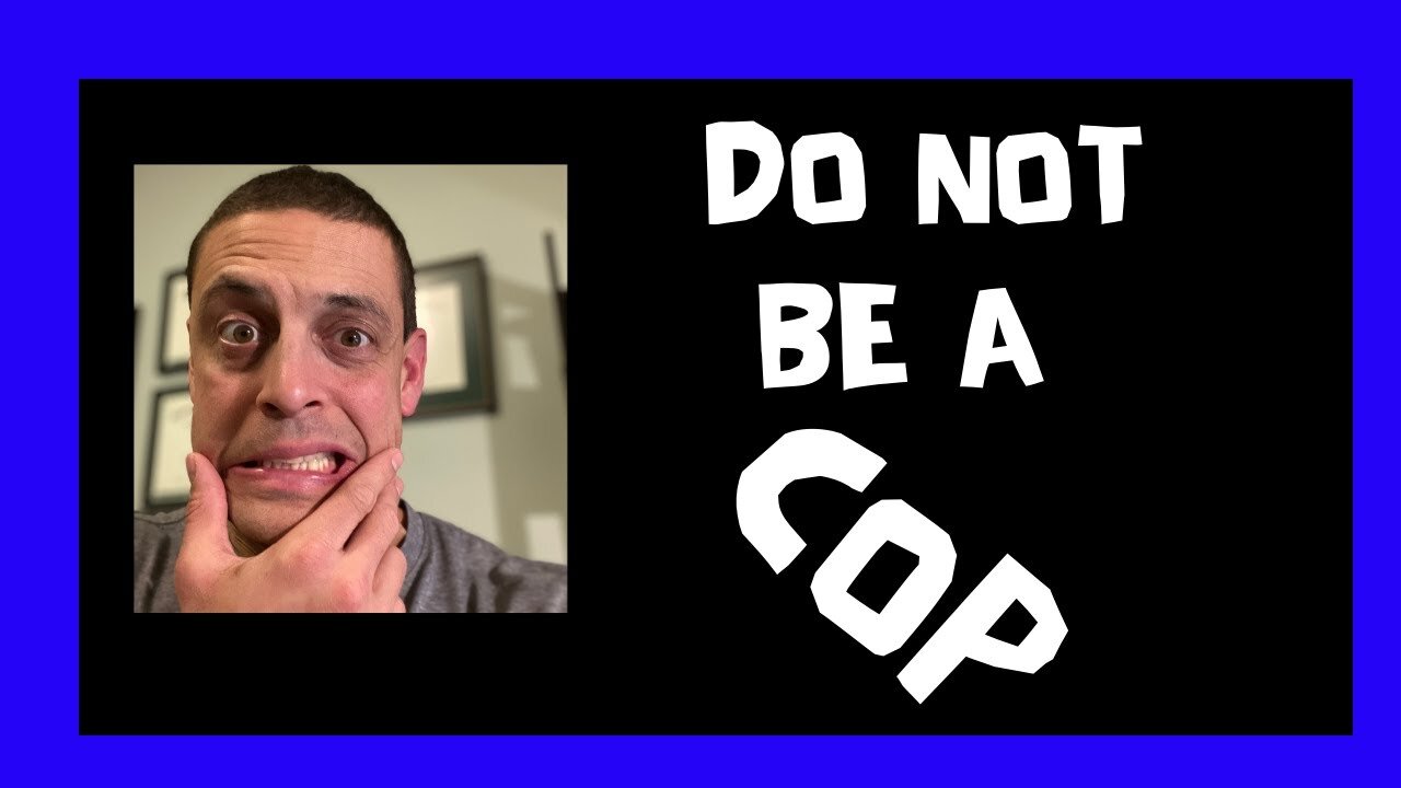 Do NOT Become a Police Officer IF...