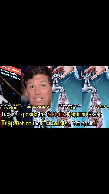 Tucker Exposing the Globalist Hegelian Psyop Trap Behind the FTX Collapse, Yet Again!!