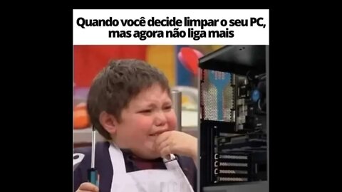 memes em imagens #36 e #37 Você limpa o PC, mas ele não liga