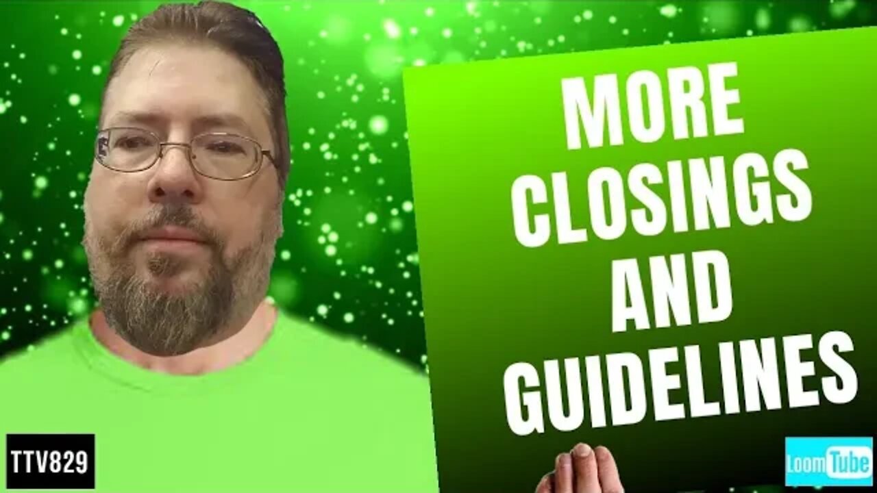 MORE CLOSINGS AND GUIDELINES - 033020 TTV829
