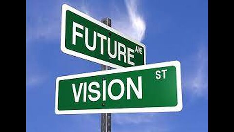Have A Vision And A Path To Get There
