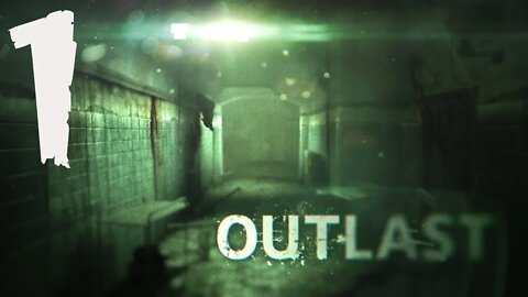 Outlast - Part 1 - I Think I Just Shit My Pants!