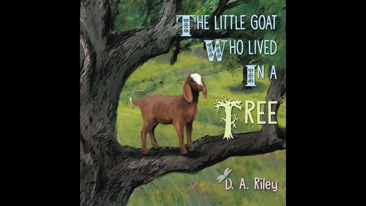 The Little Goat Who Lived in a Tree | By D. A. Riley🐐