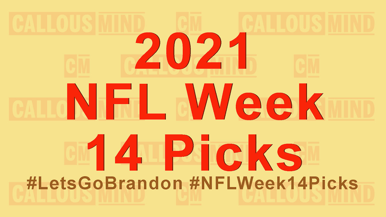 2021 NFL Week 13 Review - NFL Week 14 Picks - FJB coin - Callous Mind