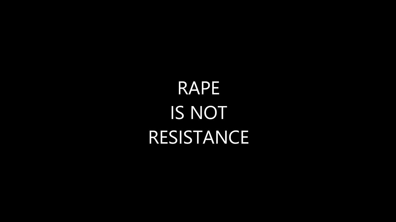 Rape is Not Resistance