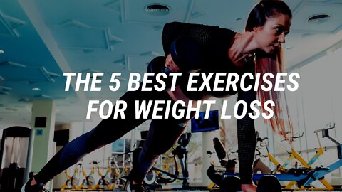 The 5 Best Exercises for Weight Loss #1