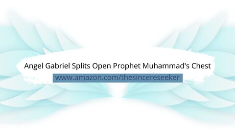 Angel Gabriel Washes Prophet Muhammad's Heart