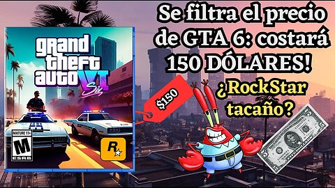 GTA 6 COSTARÁ 150 DÓLARES! - ROCKSTAR TACAÑO