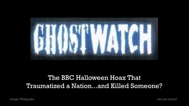 The BBC Halloween Hoax That Traumatized a Nation... and Killed Someone?