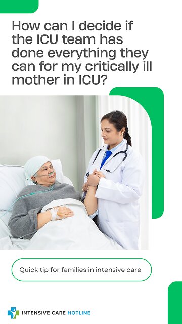 How Can I Decide if the ICU Team has Done Everything They Can for My Critically Ill Mother in ICU?