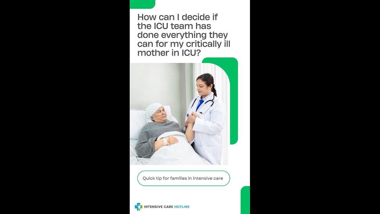 How Can I Decide if the ICU Team has Done Everything They Can for My Critically Ill Mother in ICU?