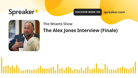 The Alex Jones Interview (Finale)