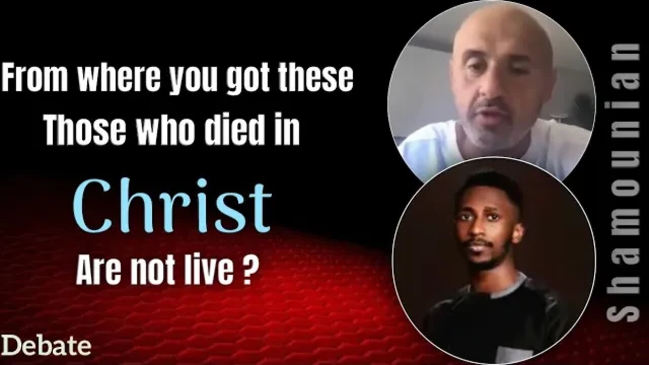 Those who died in christ are not live - shamounian vs chipueze
