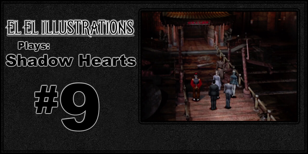 El El Plays Shadow Hearts Episode 9: Kung Fu Hustle