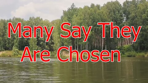 Chosen Ones: Who Told You That You Are Chosen?