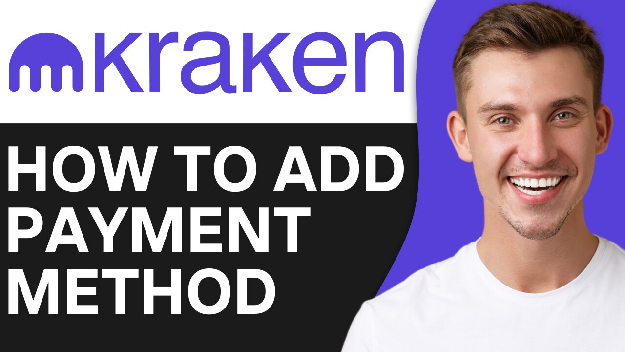 HOW TO ADD PAYMENT METHOD ON KRAKEN