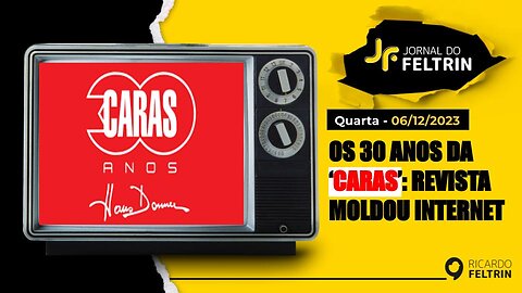 JF: CARAS FAZ 30 ANOS; REVISTA EM PAPEL MOLDOU INTERNET