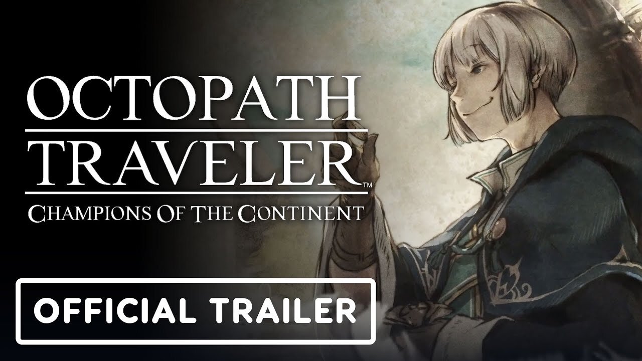 Octopath Traveler: Champions of the Continent - Official Stead Trailer