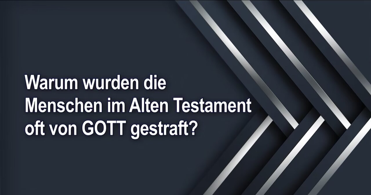 Warum wurden die Menschen im Alten Testament oft von GOTT gestraft?