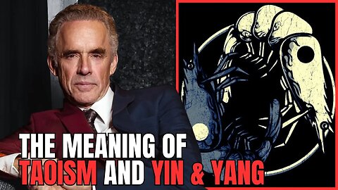 'This IS REAL' - Jordan Peterson Explains Taoism And Yin & Yang