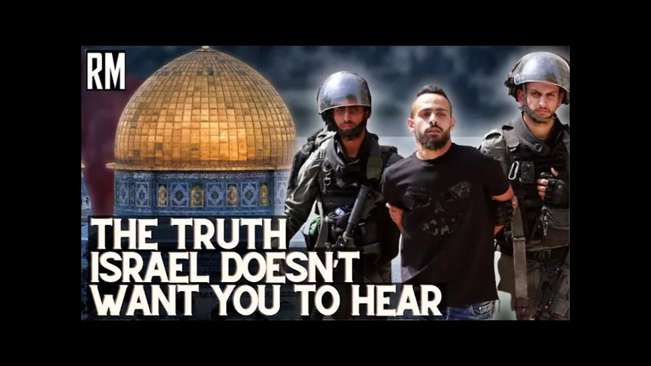 The Truth Israel Doesn't Want You To Hear