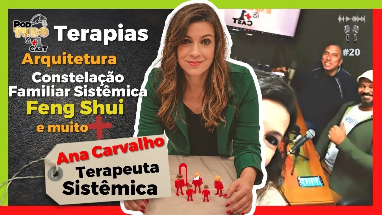 |Bate Papo-Sistêmico| Ana Carvalho - Constelação Familiar Sistêmica & Arquitetura Podtudo&+1Cast #20