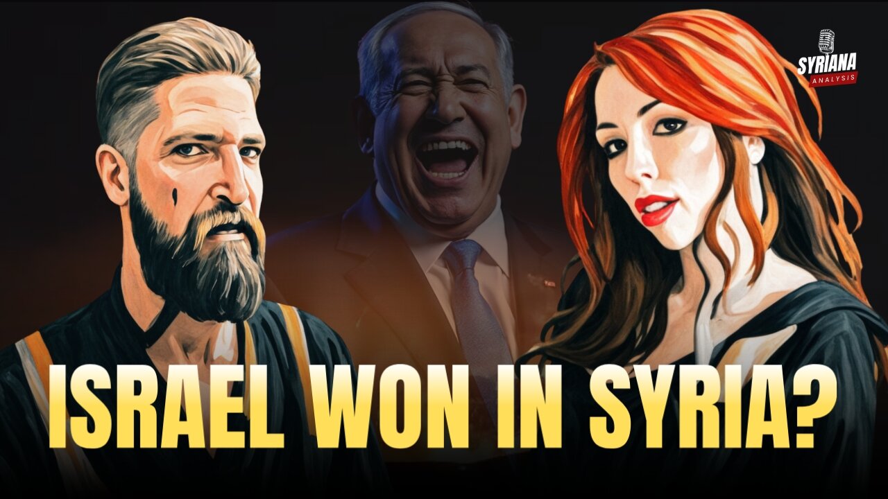 🔴 Why Israel Claims Victory in the Syrian Conflict | Syriana Analysis & Syrian Girl