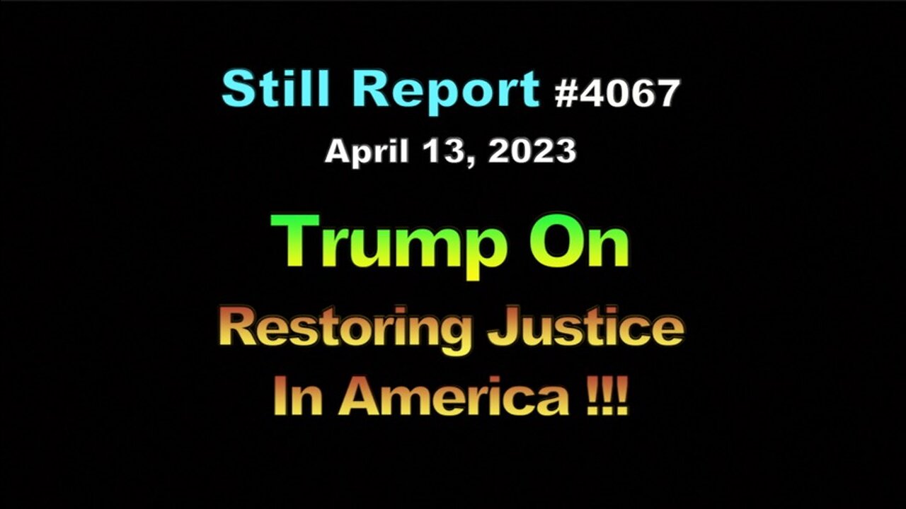 Trump on Restoring Justice in America !!!, 4067