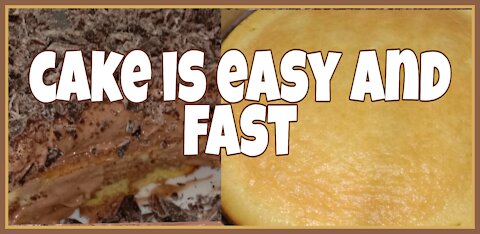 cake is easy and fast