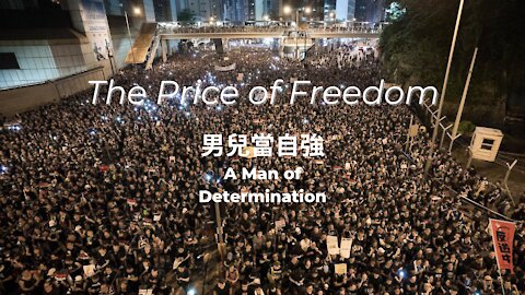 The Price of Freedom | A Man of Determination [男兒當自強] MV