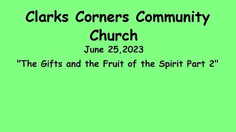 06/25/2023 The Gifts and the Fruit of the Spirit Part 2