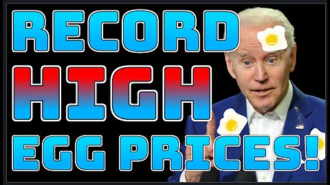 RECORD HIGH Price Of Eggs, $7 Per Dozen, In Biden's America