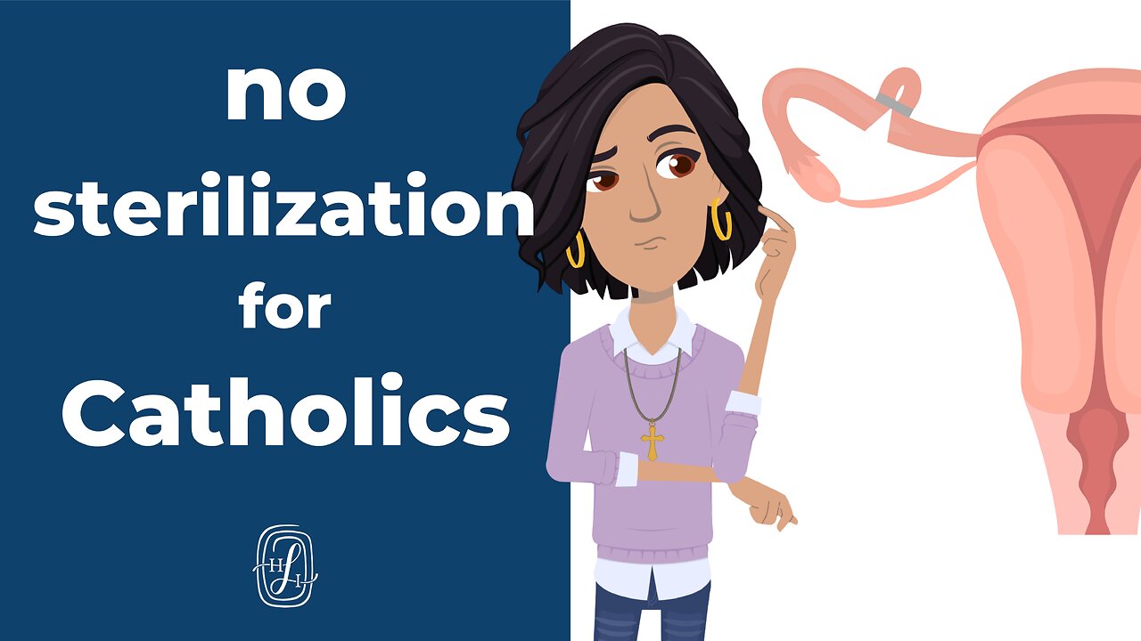 Why Is Sterilization Wrong? Catholic Morals