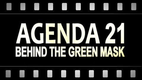 Agenda 21: Behind The Green Mask