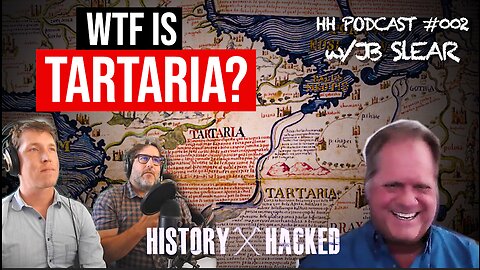 WTF IS TARTARIA? PLUS MORE HIDDEN HISTORY - Intv/ JB Slear - Part 2 - HH Podcast #002