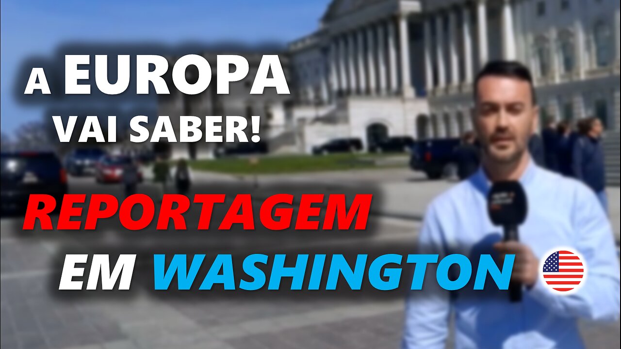 🇺🇸​|📽 𝗥𝗘𝗣𝗢𝗥𝗧𝗔𝗚𝗘𝗠: A Europa vai saber!" (Estados Unidos)